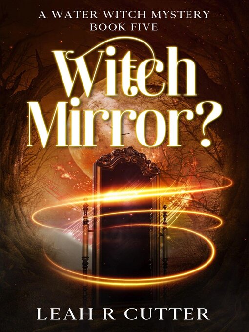 Title details for Witch Mirror? by Leah R Cutter - Available